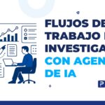 Flujos de trabajo de investigación con agentes de IA