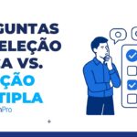 perguntas de seleção única vs. seleção múltipla