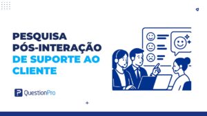 Pesquisa pós-interação de suporte ao cliente