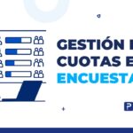 gestión de cuotas en encuestas