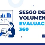 sesgo de volumen en evaluación 360
