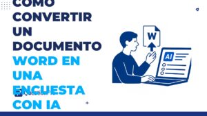 Cómo convertir un documento Word en una encuesta con IA