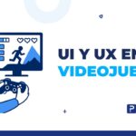 UI y UX en videojuegos