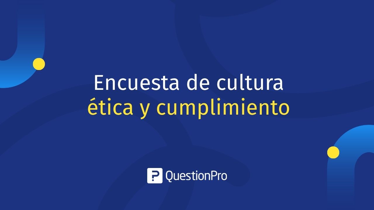 Encuesta de cultura ética y cumplimiento