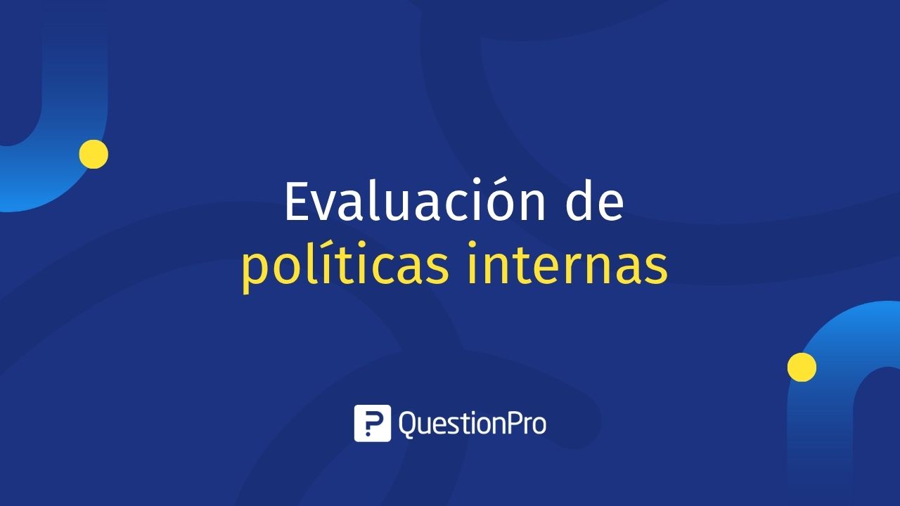 Evaluación de políticas internas (uso de datos, seguridad, acoso, etc.)