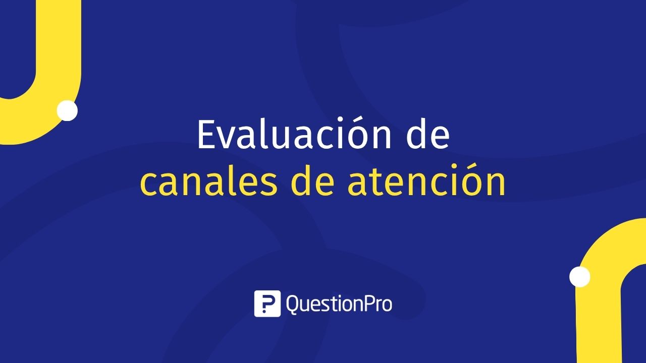 Evaluación de canales de atención