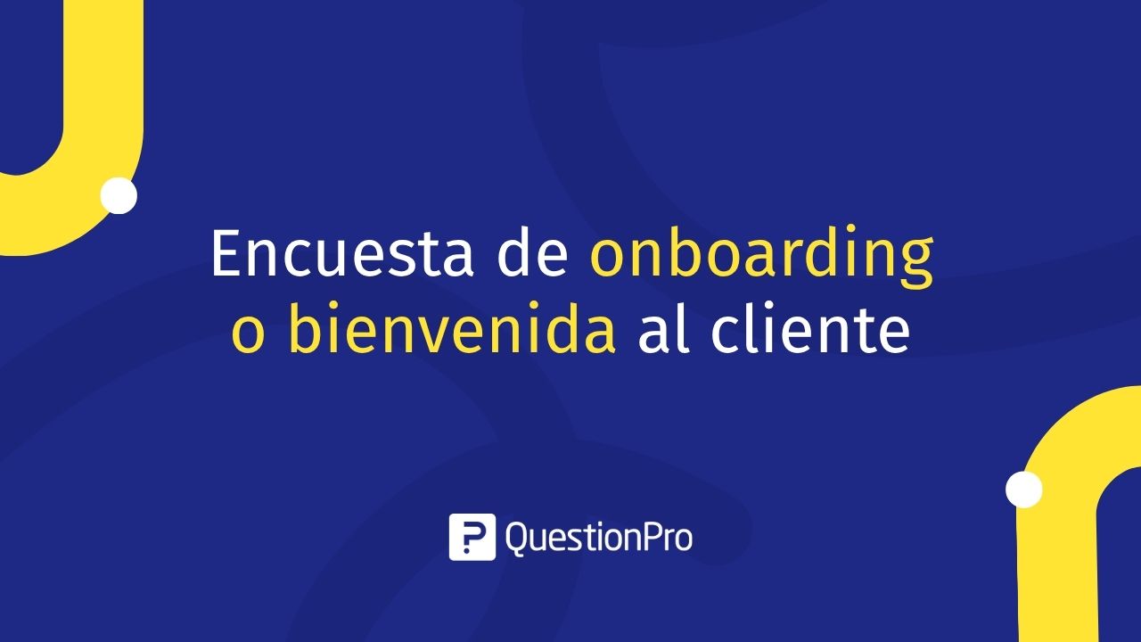 Encuesta de onboarding o bienvenida al cliente