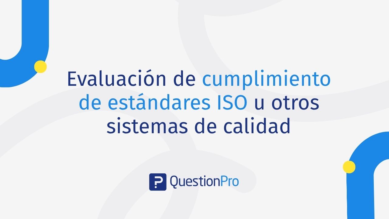 Evaluación de cumplimiento de estándares ISO u otros sistemas de calidad