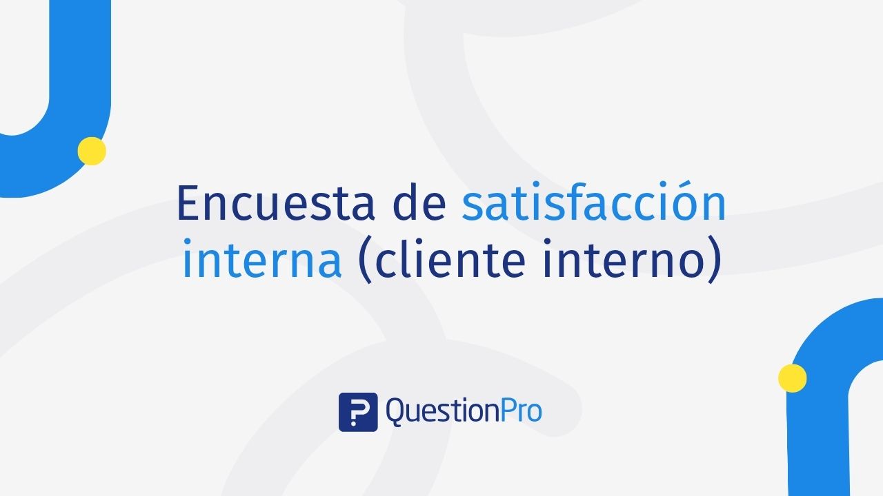 Encuesta de satisfacción interna (cliente interno)