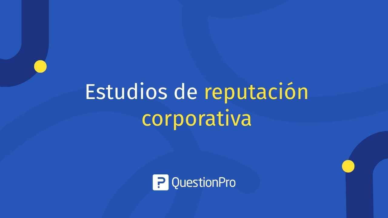 Estudios de reputación corporativa
