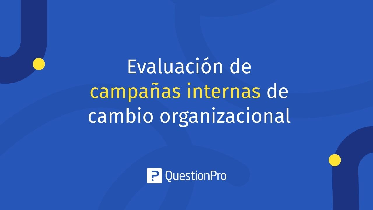 Evaluación de campañas internas de cambio organizacional