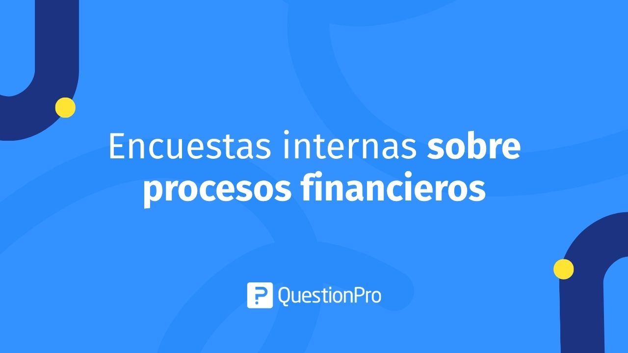 Encuestas internas sobre procesos financieros