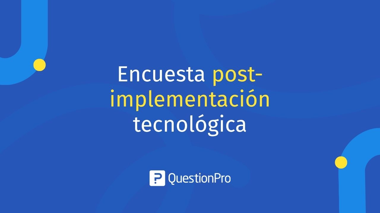 Encuesta post-implementación tecnológica