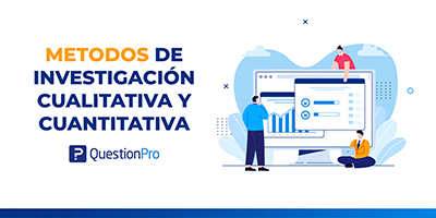 métodos de investigación cualitativa y cuantitativa