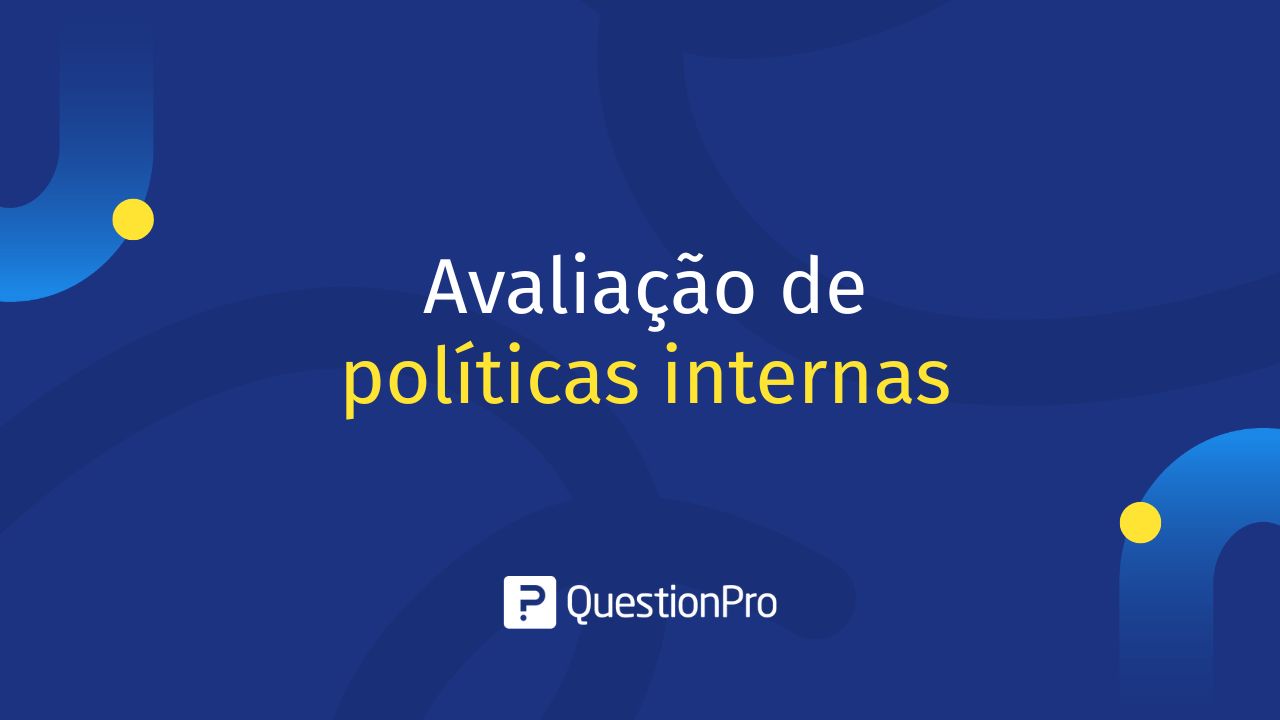 Avaliação de Políticas Internas