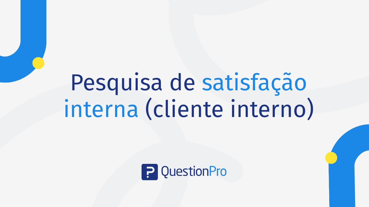 Pesquisa de satisfação interna (cliente interno)