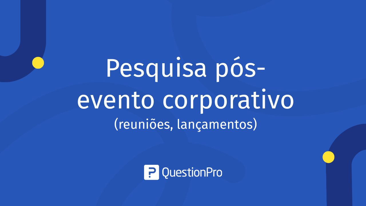 Pesquisa pós-evento corporativo