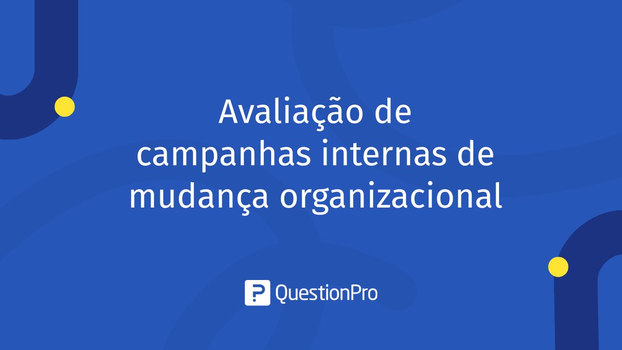 Avaliação de campanhas internas de mudança organizacional