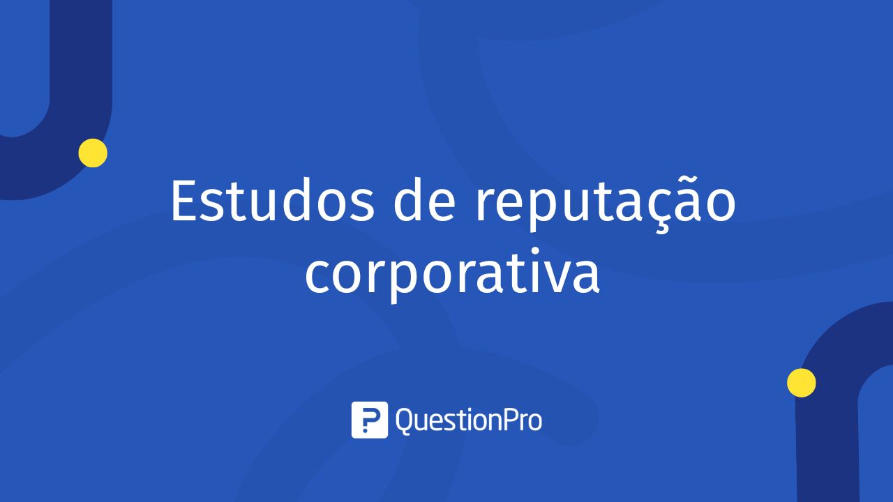 Estudo de reputação corporativa