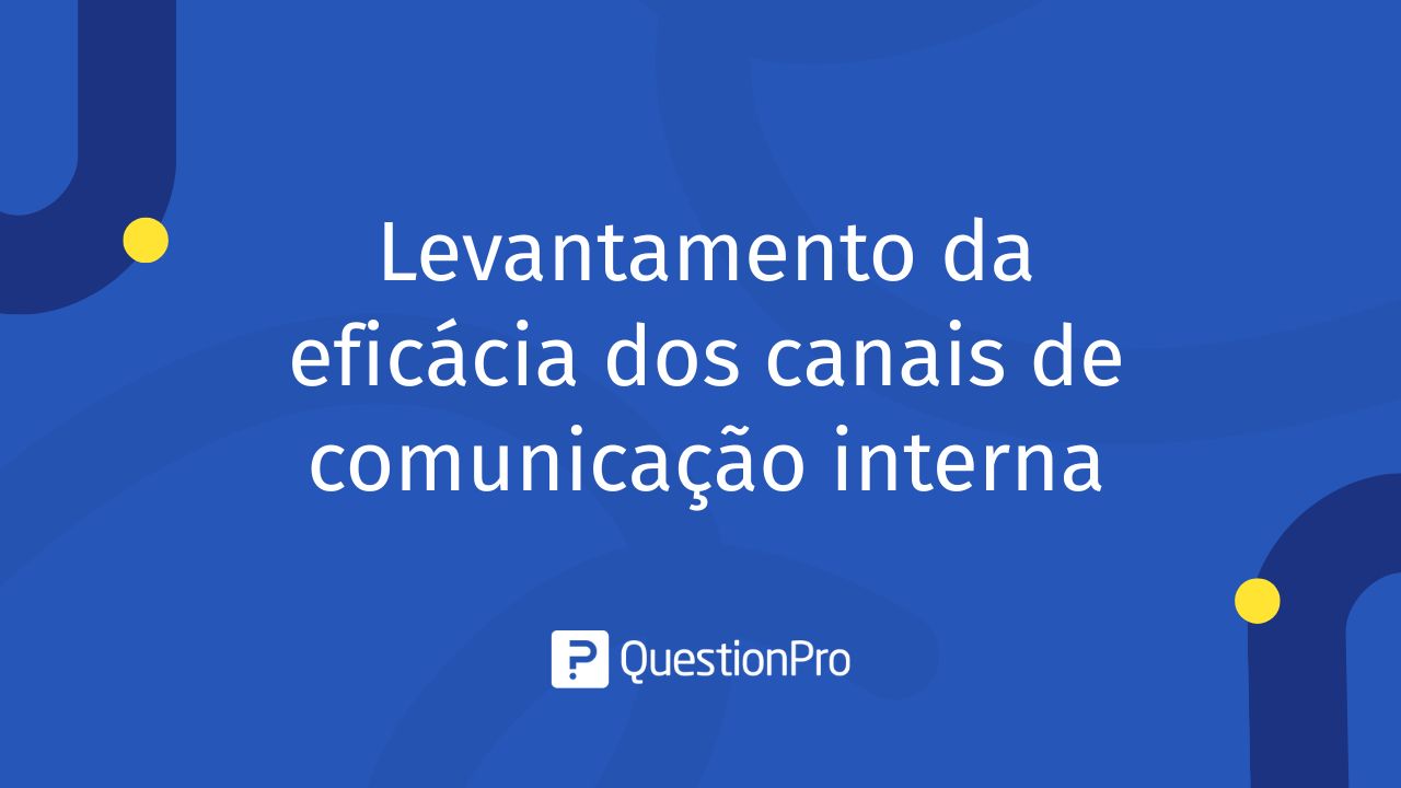 Levantamento da eficácia dos canais de comunicação interna