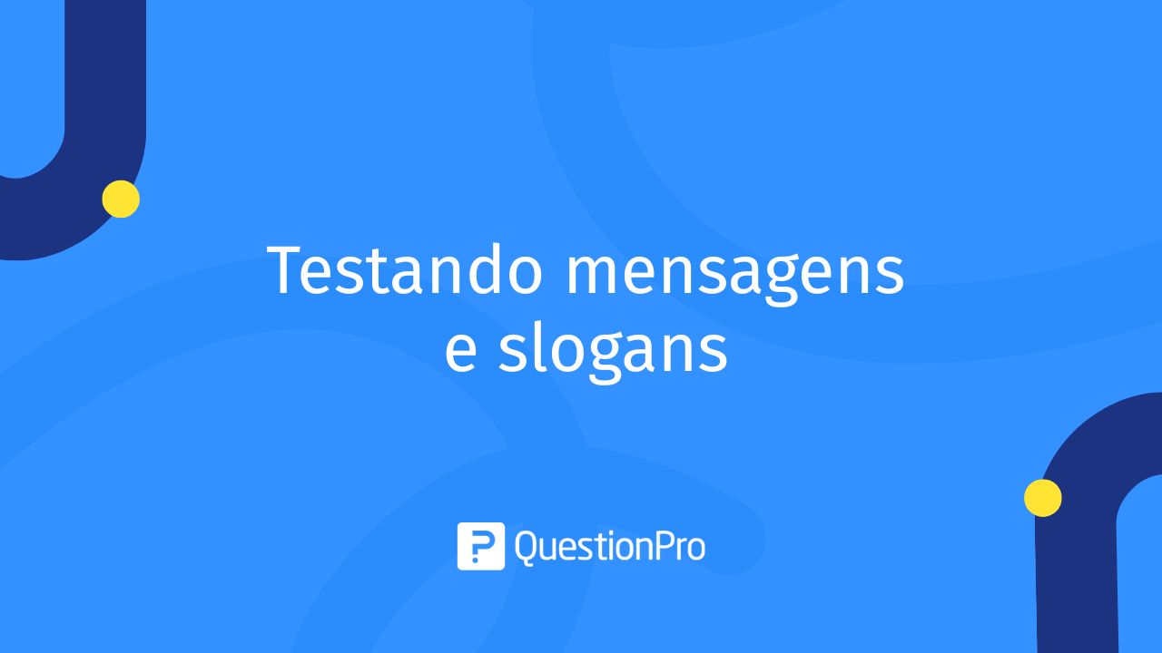 Testando mensagens e slogans