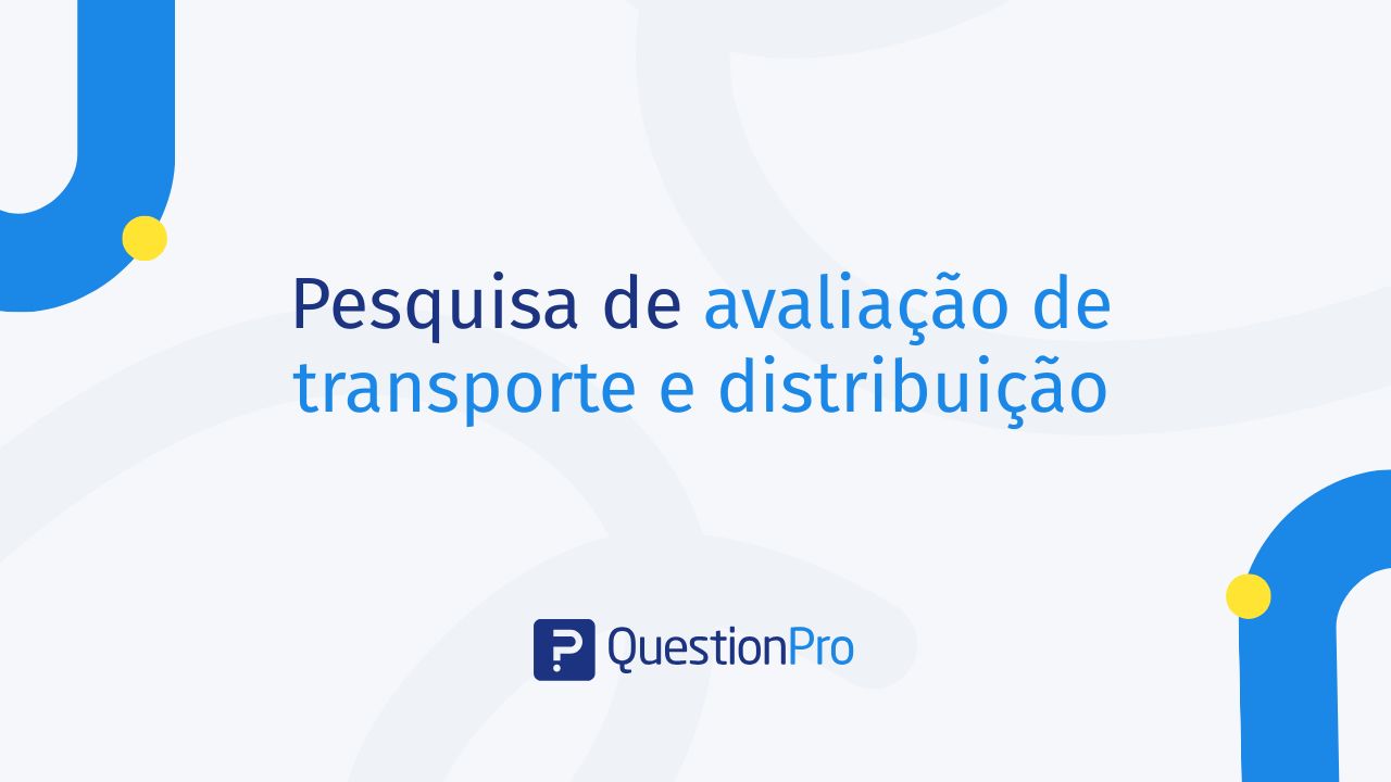 Pesquisa de avaliação de transporte e distribuição