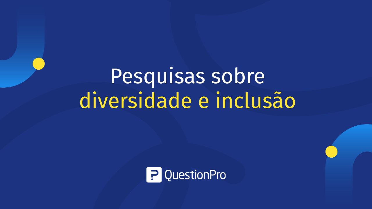 Pesquisas sobre diversidade e inclusão