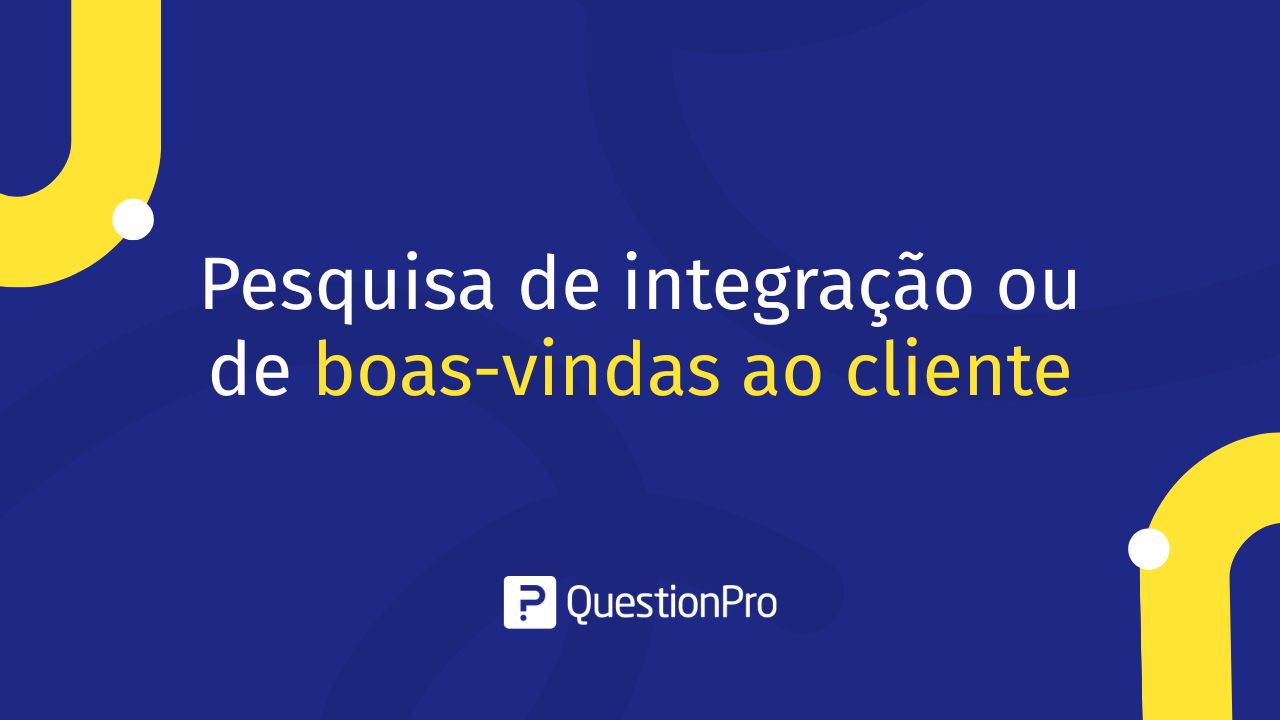 Pesquisa de integração ou boas-vindas ao cliente