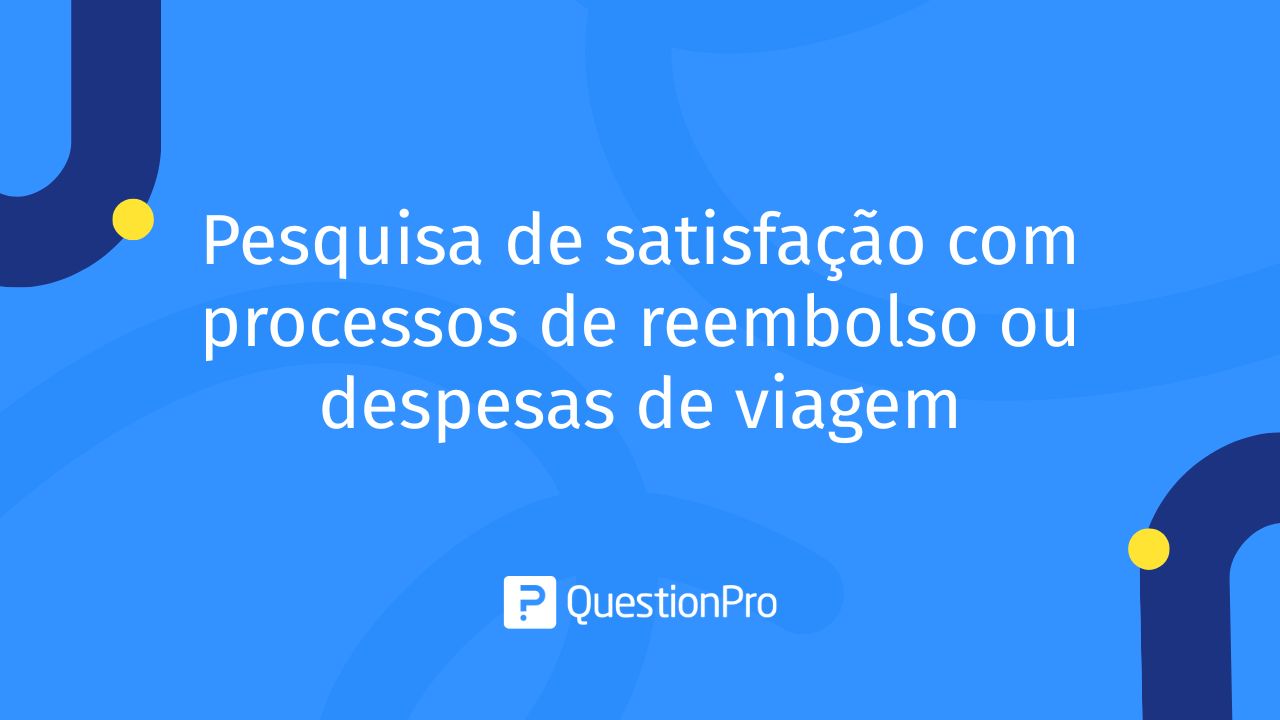 Pesquisa de satisfação com processos de reembolso ou viagens corporativas