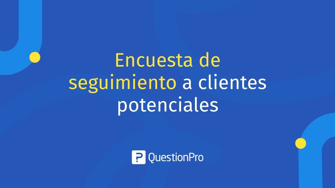 Encuesta de seguimiento a clientes potenciales