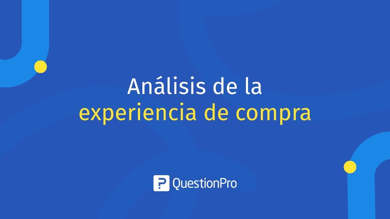 Análisis de la experiencia de compra