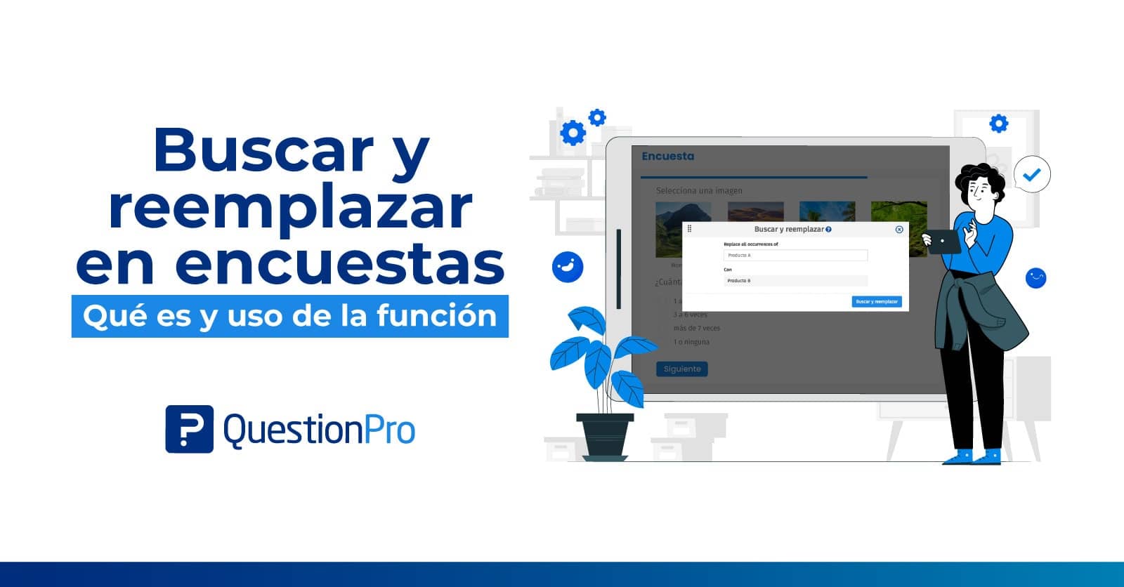 Buscar y reemplazar en encuestas QuestionPro Buscar y reemplazar en encuestas QuestionPro