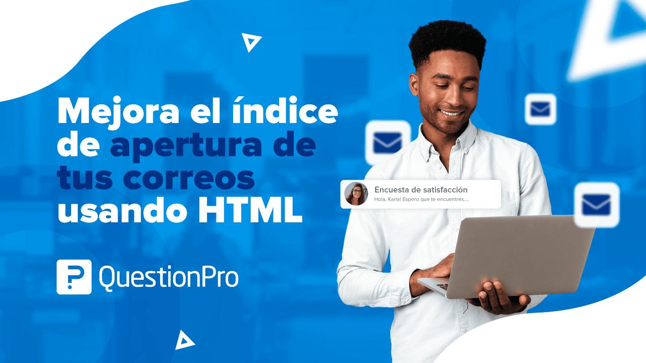 mejora la apertura de tus correos electrónicos con HTML